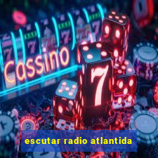 escutar radio atlantida